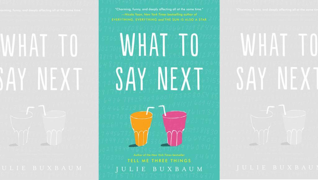 What to Say Next Julie Buxbaum