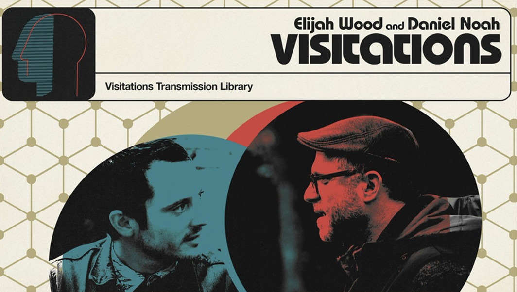 Live Podcast Episode of Visitations with Elijah Wood & Daniel Noah